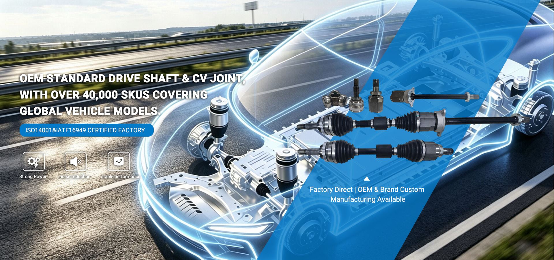 OEM Standard Drive Shaft and CV Joint Manufacturer for Global Vehicle Models